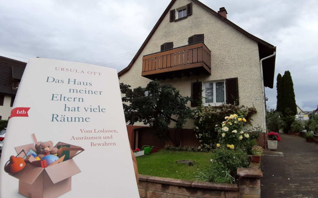 Buchvorstellung: Das Haus meiner Eltern hat viele Räume. Vom Loslassen, Ausräumen und Bewahren. Ursula Ott